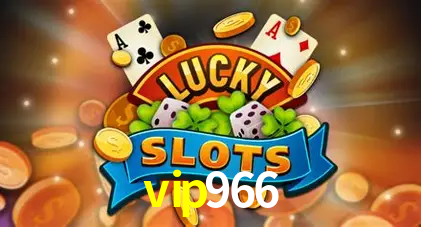 vip966: Jogos de Caça-Níqueis-Altas Recompensas, Roleta-Velocidade, Blackjack-Desafios Máximos
